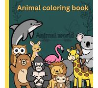 Cute animals coloring book for kids: A Fun-Filled Safari of Amazing Animals to Color for children ages 3-6