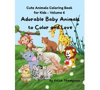 Cute Animals Coloring Book for Kids: Adorable Baby Animals to Color and Love