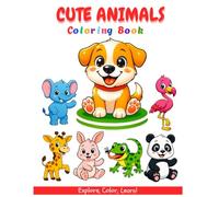 Cute Animals Coloring Book for Kids Ages 1-5: 60 Big, Simple & Fun Pictures of Pets, Jungle, Ocean & Farm Animals to Learn and Color.