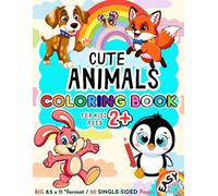Cute Animals Coloring Book for Kids Ages 2+: Big, Simple Images for Toddlers, Easy Design to Color for Girls & Boys | 50 Single-Sided Pages for ... Motor Skills, Imagination & Screen-Free Fun