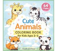 Cute Animals Coloring Book for Kids Ages 3-5: 64 Big & Easy Coloring Pages with Simple and Cute Animal Designs for Toddlers and Preschoolers