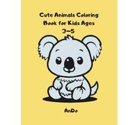 Cute Animals Coloring Book for Kids Ages 3-5: Big and Simple Coloring Pages for Toddlers and Preschoolers - Farm, Forest and Exotic Animals