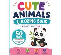 Cute Animals Coloring Book for Kids Ages 3-6: 25 Easy Animal Coloring Pages + 25 Blank Drawing Pages for Boys & Girls