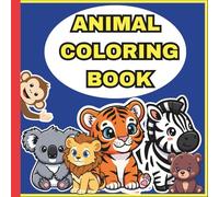 Cute Animals Coloring Book for Kids Ages 3-6 abc educational: Big, Simple & Fun Animal Coloring Pages for Toddlers and Preschoolers