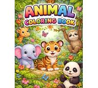 Cute Animals Coloring Book for Kids Ages 3-6: Easy and Fun Animal Coloring Pages for Toddlers, Preschoolers, Boys and Girls | Simple Big Designs for Early Learning, Creativity and Relaxation