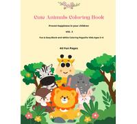 Cute Animals Coloring Book for Kids Ages 3-6: Volume 2: Fun & Easy Black and White Coloring Pages