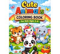 Cute Animals Coloring Book for Kids Ages 3-8: Big Bold & Easy Animal Designs for Toddlers and Young Kids | Simple, Fun, and Adorable Coloring Pages