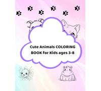 Cute Animals Coloring Book for Kids Ages 3-8: Fun and Adorable Coloring Pages for Boys & Girls