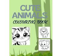 Cute Animals Coloring Book for Kids Ages 3-8: Fun and Easy Coloring Pages for Little Artist