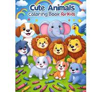 Cute Animals Coloring Book for Kids Ages 3-8: Fun and Easy Coloring Pages of Puppies, Kittens, Lions, Elephants, and More: Fun and Simple Coloring ... Puppies, Kittens, and More for Little Artists