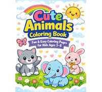 Cute Animals Coloring Book for Kids Ages 3-8: Fun & Easy Coloring Pages with Cute Puppies, Kittens, Bunnies, and More! | Simple Designs for Toddler & Preschool Learning