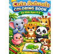 Cute Animals Coloring Book for Kids Ages 4-6: Simple, Big and Fun Coloring Pages for Preschoolers
