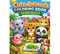 Cute Animals Coloring Book for Kids Ages 4-6: Simple, Big and Fun Coloring Pages for Preschoolers