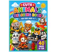 Cute Animals Coloring Book for Kids Ages 4-7: Fun Jobs, Vehicles & Fantasy Friends | Big Simple Designs, Easy Coloring Pages for Boys & Girls