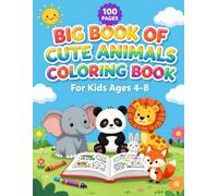 Cute Animals Coloring Book for Kids Ages 4-8: 100 Fun and Easy Coloring Pages: 100 Fun and Easy Coloring Pages Featuring Cute Baby Animals, Farm ... Ocean Animals, and More for Boys & Girls