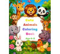 Cute Animals Coloring Book for Kids Ages 4-8: 35 Fun and Easy Coloring Pages Featuring Farm Animals, Wild Animals, Sea Creatures, Birds, and Insects for Boys and Girls