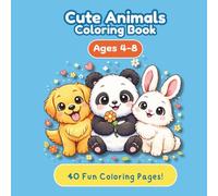 Cute Animals Coloring Book for Kids Ages 4-8: 40 Fun and Easy Coloring Pages with Adorable Animals - Perfect Activity Book for Boys and Girls, Great Gift for Toddlers and Children