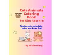 Cute Animals Coloring Book for Kids Ages 4-8: 50 adorable animals to color and have fun!