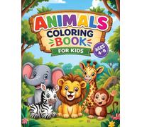 Cute Animals Coloring Book For Kids Ages 4-8: 50 Big, Simple Designs for Toddlers and Kids Ages 4-8 I Fun and Easy Cute Animal Coloring Pages Featuring Cats, Dogs, Lions, Bears, and More