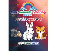 Cute Animals Coloring Book for Kids Ages 4-8: 50 Fun & Easy Coloring Pages for Boys & Girls