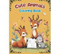Cute Animals Coloring Book for Kids Ages 4-8: Adorable and Playful Animals from Home, Jungle, Ocean, and Beyond for Boys and Girls