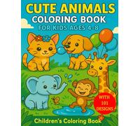 Cute Animals Coloring Book for Kids Ages 4-8: Children's Coloring Book with 101 Cute and Simple Animal Designs for Kids to Color (8.5" x 11")