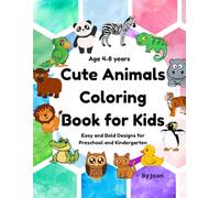 Cute Animals Coloring Book for Kids Ages 4-8:Easy and Bold Designs for Preschool and Kindergarten: Perfect for Developing Creativity and Fine Motor Skills