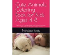 Cute Animals Coloring Book for Kids Ages 4-8: Easy and Fun Coloring Pages with Adorable Animals and Short Stories (English & Italian Edition)