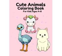Cute Animals Coloring Book for Kids Ages 4-8: Fun and Easy Kawaii Designs for Relaxation and Creativity
