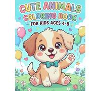 Cute Animals Coloring Book for Kids Ages 4-8: Fun and Relaxing Coloring Pages with Adorable Animals for Kids (Little Bright Minds Collection)