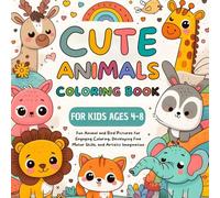 Cute Animals Coloring Book for Kids Ages 4-8: Fun Animal and Bird Pictures for Engaging Coloring, Developing Fine Motor Skills, and Artistic Imagination