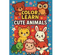 Cute Animals Coloring Book for Kids Ages 4-8: Fun Learning Activity with Animal Names: Designed for boys and girls ages 2-4, 3-8, 4-6, and 6-8. ... peaceful offline pastime. Animal for Toddlers