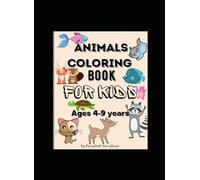 Cute Animals Coloring Book for Kids Ages 4-9: Fun and Easy Animal Coloring Pages for Boys and Girls