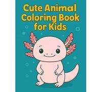 Cute Animals Coloring Book for Kids: Big Bold Lines & Easy Fun Pages: 55 Adorable Critters to Color, Ages 2-8, Simple, Fun, and Perfect for Little Hands! (Little Artist Series)