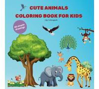 Cute Animals Coloring Book for Kids: Discover a world of cuteness with this adorable animals coloring book!