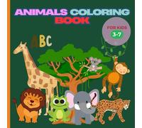 Cute Animals Coloring book for kids: Educational Coloring Pages With Animals and Alphabets for Preschool Children Age 3-7