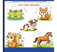Cute Animals Coloring Book for Kids: Fun and Easy Animal Coloring Pages for Kids Ages 4-8 | Frogs, Foxes, Cows, Horses, and More