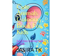 Cute Animals Coloring Book For Kids: Fun & Easy Coloring Pages for Kids