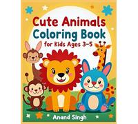 Cute Animals Coloring Book for Kids: Great Coloring Book for Ages 3 to 5