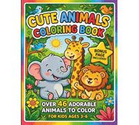 Cute Animals Coloring Book for Kids: Large & Bold Lines Coloring Book for Toddlers: 46 Simple Illustrations of Pets, Farm, and Safari Animals for Kids Ages 3-6
