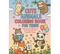 Cute Animals Coloring Book for Teens: A Fun & Relaxing Coloring Book for Teen Girls and Boys