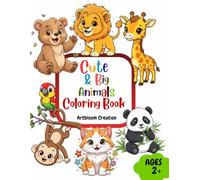 Cute Animals Coloring Book for Toddler: 50+ Fun and Easy Coloring Pages for Kids, Kindergarten and Preschool: Fun & Easy Animal Coloring Pages | Simple Designs with Bold Lines | For Kids Ages 2-10
