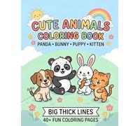 Cute Animals Coloring Book for Toddlers: Big Thick Lines: Panda, Bunny, Puppy, and Kitten - 40+ Fun Coloring Pages
