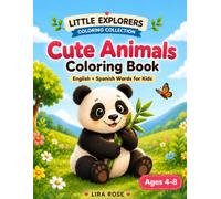 Cute Animals Coloring Book: Fun and Easy Animal Coloring in English and Spanish for Kids Ages 4-8 (LITTLE EXPLORERS COLORING COLLECTION)