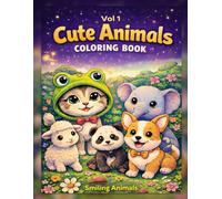Cute Animals Coloring Book: Fun and Easy Big Designs for Toddlers & Kids Ages 4-9 | Promotes Fine Motor Skills and Creativity (Smiling animals)