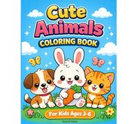 Cute Animals Coloring Book: Fun and Easy Coloring Pages for Kids Ages 3-6