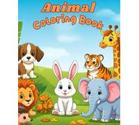 Cute Animals Coloring Book: (girls and boys) 1-6 years old (e.g., lion , elephant, dog, cat, rabbit, giraffe, etc.)