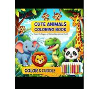 Cute Animals Coloring Book: Jump into this animal kingdom and throw some colors on your animal friends