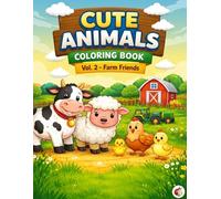 Cute Animals Coloring Book: Vol. 2 - Farm Friends | Easy and Fun Coloring Book for Kids Ages 3-8