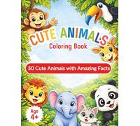 Cute Animals Coloring Book with Amazing Facts: 50 Easy and Adorable Animals for Curious Kids (Kokoro Kids Coloring Books)
